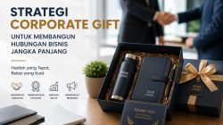 Corporate Gift sebagai Strategi Membangun Hubungan Bisnis Jangka Panjang